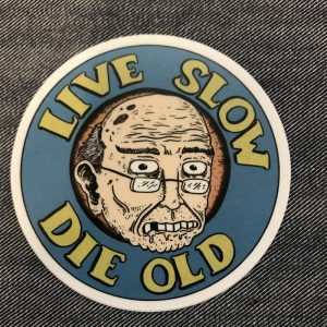 Live Slow Die Old sticker